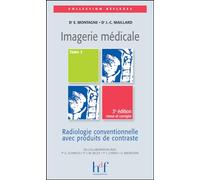 Imagerie médicale : Tome 2, Radiologie conventionnelle avec produits de contraste