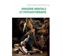 Imagerie mentale et psychothérapie: Un ouvrage sur la psychopathologie cognitive