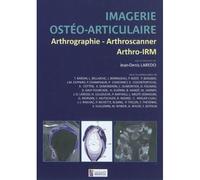 Imagerie osteo-articulaire-arthrographie,arthroscanner,arthro-irm Arthrographie, arthroscanner, arthro-IRM - Jean-Denis Laredo - Sauramps Medical - relié - Scolaire / Universitaire