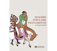 Imagerie populaire vietnamienne - Maurice Durand - Ecole Francaise D'extreme-Orient - broché - Livre