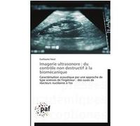 Imagerie ultrasonore : du contrôle non destructif à la biomécanique HAIAT-G (Auteur)