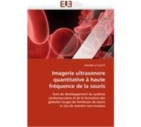 Imagerie ultrasonore quantitative à haute fréquence de la souris LE FLOC'H, JOHANN (Auteur)