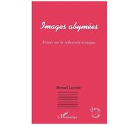 Bernard Leconte – Images abymées – Essais sur la réflexivité iconique – Broché