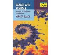 Images and Symbols, Mythos: The Princeton/Bollingen Series in World Mythology Mircea Eliade (Auteur)
