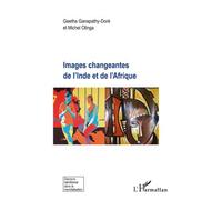 Images changeantes de l'Inde et de l'Afrique - Geetha Ganapathy-Doré - L'harmattan - broché - Essai