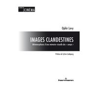 Images clandestines Métamorphoses d'une mémoire visuelle des « camps » - Ophir Levy - Hermann - broché - Essai