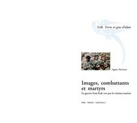 Images, combattants et martyrs, la guerre iran-irak vue par le cinema iranien La guerre Iran-Irak vue par le cinéma iranien - Agnès Devictor - Karthala - broché - Essai