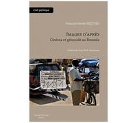 Images D'après - Cinéma Et Génocide Au Rwanda