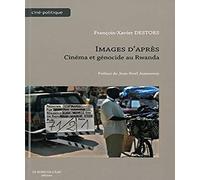 Images d'après: Cinéma et génocide au Rwanda