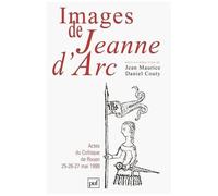 Images De Jeanne D'arc - Actes Du Colloque De Rouen 25-26-27 Mai 1999