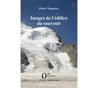 Images de l’édifice du souvenir - Pierre Nougaret - Orizons - broché - Roman