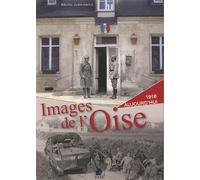 Images De L Oise Tome 2 1914-1917 - Bruno Jurkiewicz - Ysec - broché - Beau livre
