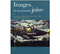 Collectif – Images de la mémoire juive – Immigration et intégration en France depuis 1880 – Broché