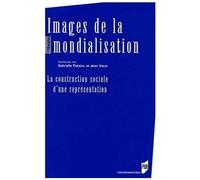 Images De La Mondialisation - La Construction Sociale D'une Représentation