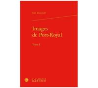 Images De Port-Royal - Tome 1