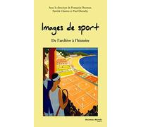 Images de sport: De l'archive à l'histoire