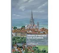 Images d'enfance d'un Autunois - Jacques Rémond - Edilivre-Aparis - broché - Récit