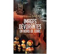 Images devorantes en bord de loire - MARIE-FRANCOISE SACRE - Geste - broché - Roman