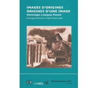 Images D'origines - Origines D'une Image - Hommages À Jacques Poucet