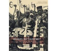 Images du Dahomey - Daniela Moreau - 5 Continents Eds - broché - Beau livre