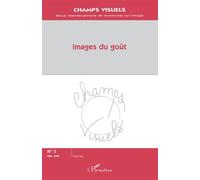 Images du goût - Champs visuels Tome 5 - Inconnus - L'harmattan - Livre