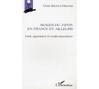 Images du Japon en France et ailleurs Entre japonisme et multiculturalisme - Chris Reyns-Chikuma - L'harmattan - broché - Etude