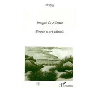 Images Du Silence - Pensée Et Art Chinois