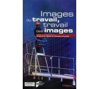 Images du travail travail des images Pur (Auteur)