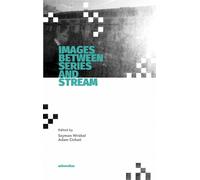 Images entre série et flux - Opracowanie Zbiorowe (Literatur in Englisch)