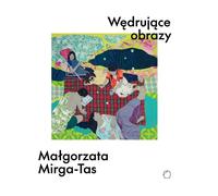 Images errantes. Małgorzata Mirga-Tas