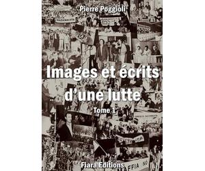 Images et Ecrits d'une lutte: Tome 1