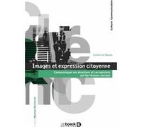 Images et expression citoyenne Catherine Bouko (Auteur)