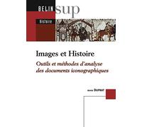 Images et Histoire: Outils et méthodes des documents iconographiques