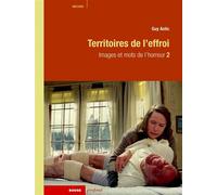 Images et mots de l'horreur 2 - territoires de l'effroi Territoires de l'effroi - Guy Astic - Rouge Profond - broché - Etude