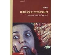 Images et mots de l'horreur: Tome 1, Outrance et ravissement