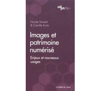 Images Et Patrimoine Numérisé - Enjeux Et Nouveaux Usages