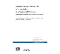 Images et paysages mentaux des 19e et 20e siècles, de la Wallonie à l'outre-mer Hommage au professeur Jean Pirotte à l'occasion de son éméritat - Laurent Courtois - Academia Eds - broché - Essai