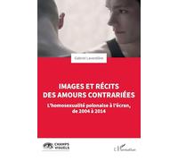 Images et récits des amours contrariées: L’homosexualité polonaise à l’écran, de 2004 à 2014