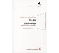 Images et sémiologie: Sémiotique structurale et herméneutique