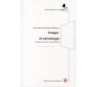 Images et sémiologie Sémiotique structurale et herméneutique - Bernard Darras - De La Sorbonne Editions - broché - Essai