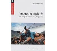 Images et sociétés: Le progrès, les médias et la guerre