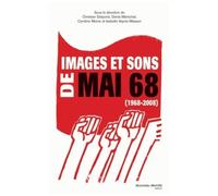 Images Et Sons De Mai 68 - 1968-2008