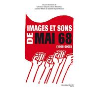 Images et sons de mai 68: (1968-2008)
