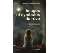 Images et symboles du rêve - Dictionnaire