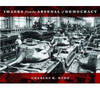 Images From The Arsenal Of Democracy