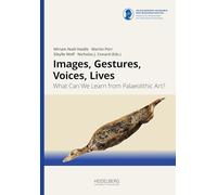 Images, Gestures, Voices, Lives: What Can We Learn from Palaeolithic Art?