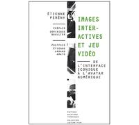 Images interactives et jeu vidéo. De l'interface iconique à l'avatar numérique