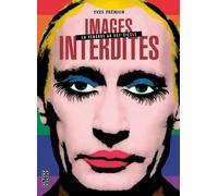 Images Interdites - La Censure Au Xxie Siècle