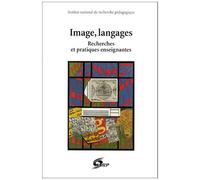 Images, Langages - Recherches Et Pratiques Enseignantes