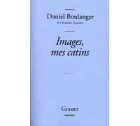 Images mes catins - Daniel Boulanger, de l'Académie Goncourt - Grasset - broché - Poésie